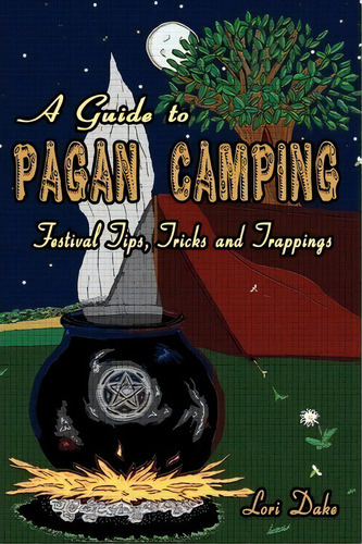 A Guide To Pagan Camping, De Lori Dake. Editorial Rotco Media, Tapa Blanda En Inglés