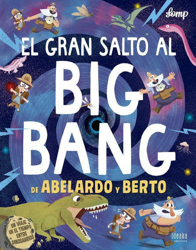 Libro: El Gran Salto Al Big Bang De Abelardo Y Berto. Lomp. 