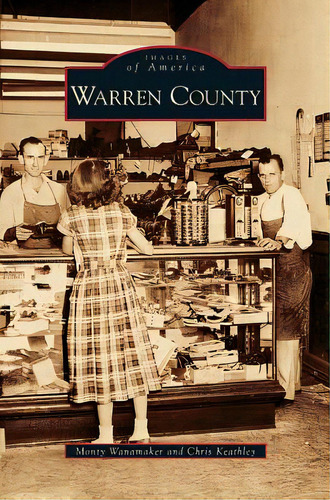 Warren County, De Wanamaker, Monty. Images Of America, Vol. 1. Editorial Arcadia Lib Ed, Tapa Dura En Inglés