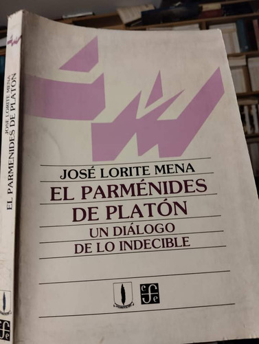 José Lorite Mena, El Parménides De Platón: Un Diálogo De Lo