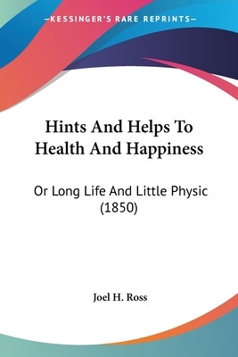 Libro Hints And Helps To Health And Happiness: Or Long Li...
