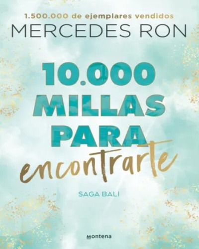 10.000 Millas Para Encontrarte Saga Bali 2  - Mercedes Ron