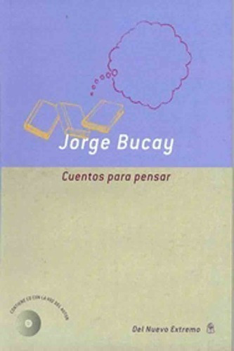 Libro - Cuentos Para Pensar - Jorge Bucay - Nuevo Extremo