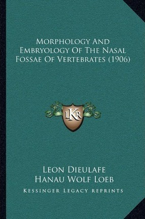 Morphology And Embryology Of The Nasal Fossae Of Vertebra...