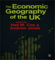 Comprar Libro The Economic Geography Of The Uk - Neil Coe