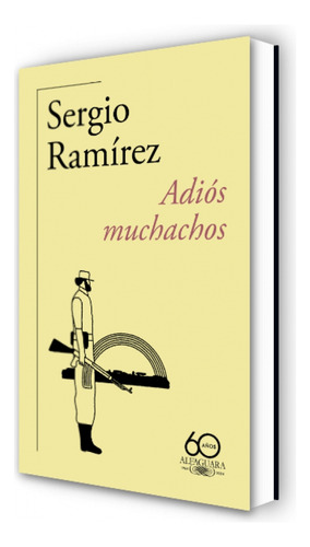 Adiós Muchachos, De Ramirez, Sergio., Vol. 1. Editorial Alfaguara, Tapa Blanda En Español