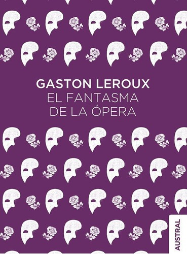 El Fantasma De La Ópera - Leroux Gastón - Austral