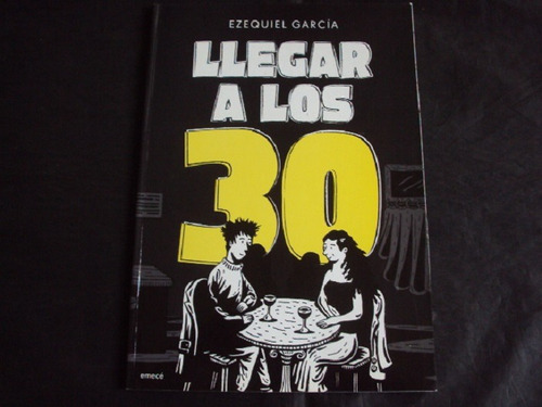 Llegar A Los 30 - Ezequiel Garcia (emece) 