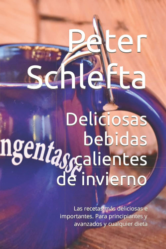 Libro: Deliciosas Bebidas Calientes De Invierno: Las Recetas