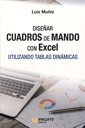 Disenar Cuadros De Mando Con Excel - Muniz Luis