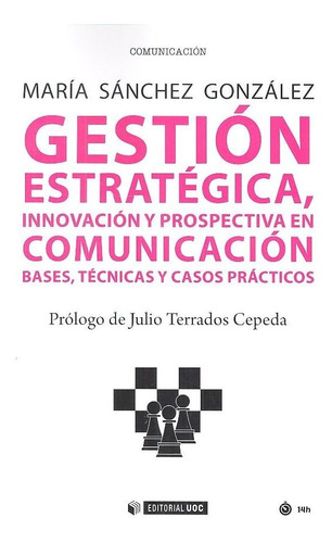 Gestiãâ³n Estratãâ©gica, Innovaciãâ³n Y Prospectiva En Comunicaciãâ³n, De Sánchez González,maría. Editorial Uoc, S.l., Tapa Blanda En Español