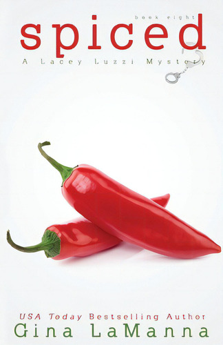 Lacey Luzzi: Spiced: A Humorous, Cozy Mystery!, De Lamanna, Gina. Editorial Createspace, Tapa Blanda En Inglés