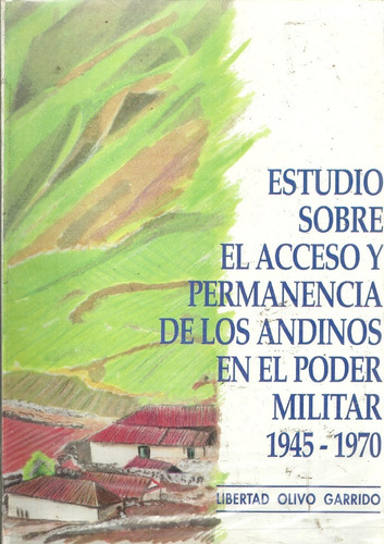 Los Andinos En El Poder Militar 1945-1970 En Venezuela