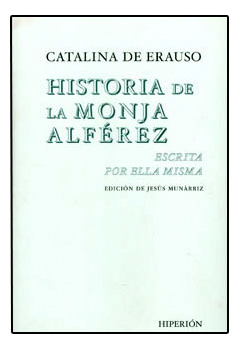 Historia De La Monja Alférez Escrita Por Ella Misma