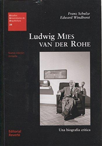 Ludwig Mies Van Der Rohe, De Franz Schulze. Editorial Reverté, Tapa Blanda En Español