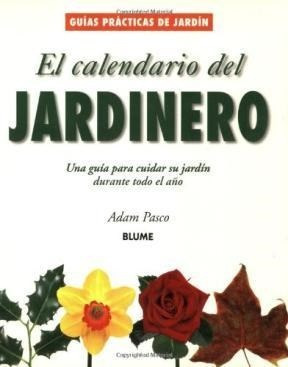 Calendario Del Jardinero Una Guia Para Cuidar Su Jardin Dur