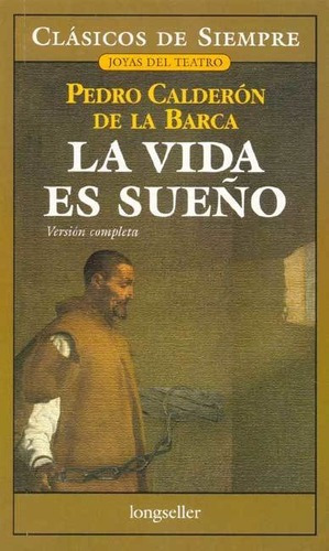La Vida Es Sueño - Pedro Calderon De La Barca, De Pedro Calderón De La Barca. Editorial Longseller En Español