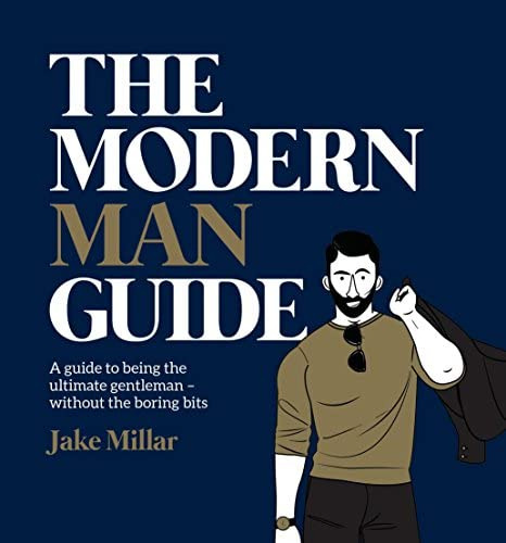 The Modern Man Guide: A Guide To Being The Ultimate Gentleman - Without The Boring Bits, De Millar, Jake. Editorial Smith Street Books, Tapa Blanda En Inglés