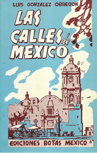 Las Calles De México Tomos 1 Y 2 / Luis González Obregón