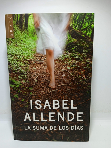Isabel Allende - La Suma De Los Días - Lit Latinoamericana