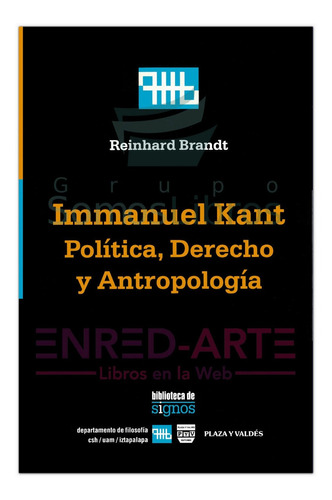 Immanuel Kant, Política, Derecho Y Antropología - R. Brandt