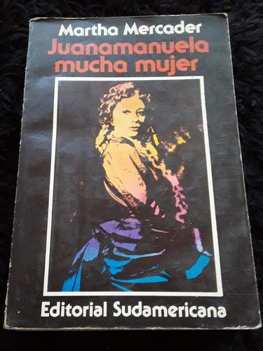 Juanamanuela Mucha Mujer = Martha Mercader