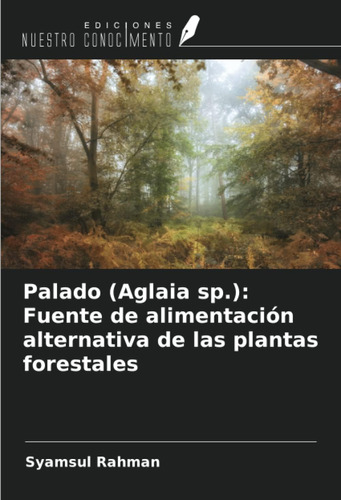 Libro: Palado (aglaia Sp.): Fuente De Alimentación Alternati