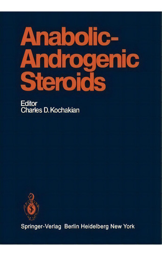 Anabolic-androgenic Steroids, De Charles D. Kochakian. Editorial Springer Verlag Berlin Heidelberg Gmbh Co Kg, Tapa Blanda En Inglés