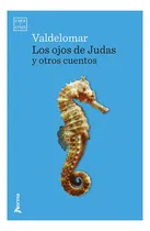 Comprar Valdelomar Los Ojos De Judas Y Otros Cuentos