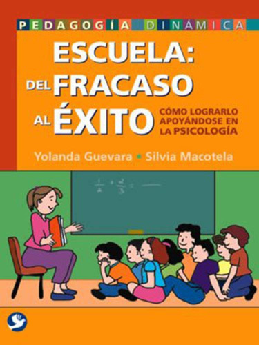 Escuela: Del Fracaso Al Exito - Guevara, Yolanda