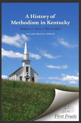 Libro A History Of Methodism In Kentucky Vol. 1 From 1783...