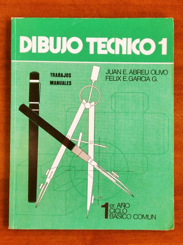 Dibujo Técnico 1 / Juan Abreu Olivo - Félix García