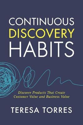 Libro Continuous Discovery Habits : Discover Products Tha...