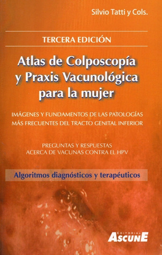 Atlas De Colposcopia Y Praxis Vacunológica Para La Mujer