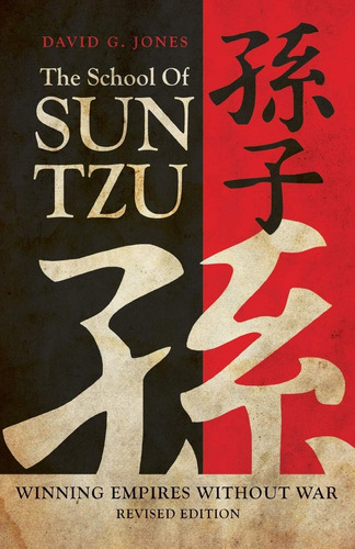 Libro:  The School Of Sun Tzu: Winning Empires Without War