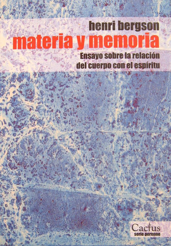 Materia Y Memoria, Henri Bergson, Ed. Cactus