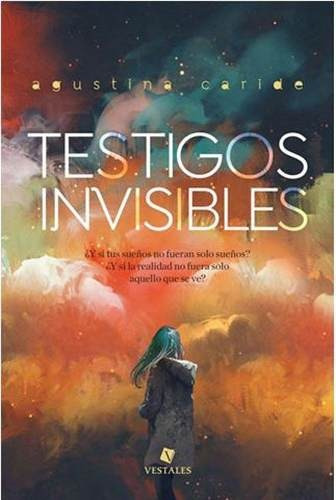 Testigos Invisibles - Agustina Caride