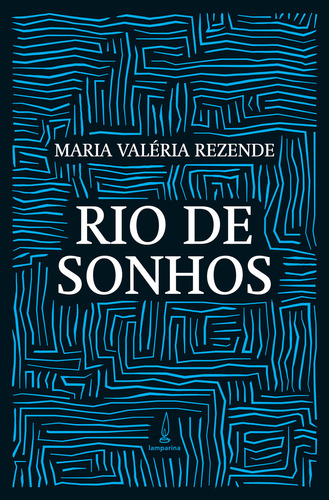 Livro Rio De Sonhos, De Maria Valéria Rezende (), Raphaella Lira ( / ). Editora Lamparina, Capa Mole, Edição 1 Em Português, 2022