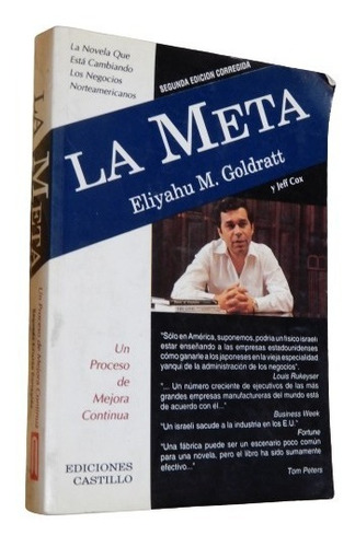 La Meta. Eliyahu M. Goldratt Y Jeff Cox Un Proceso De Mejora