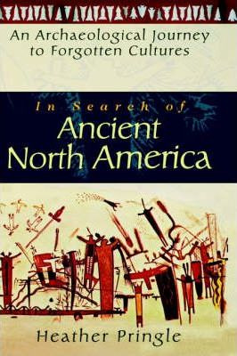 Libro In Search Of Ancient North America - Heather Pringle