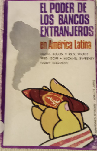 Libro El Poder De Los Bancos Extranjeros En America Latina