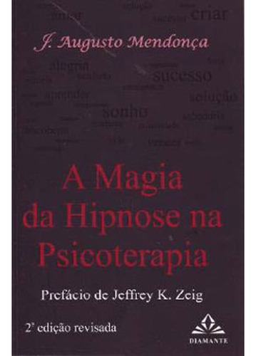 A Magia Da Hipnose Na Psicoterapia, De Mendonça, J. Augusto. Editora Artesa Editora, Capa Mole Em Português