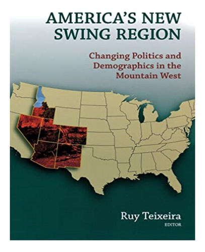 America's New Swing Region - Ruy A. Teixeira. Eb19