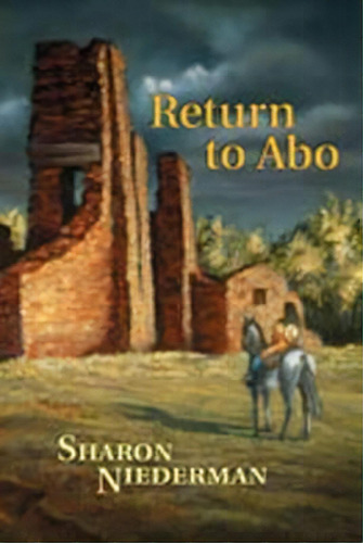 Return To Abo, De Sharon Niederman. Editorial University New Mexico Press, Tapa Dura En Inglés