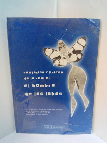 Vestigios Clínicos De Lo Real En El Hombre De Los Lobos 