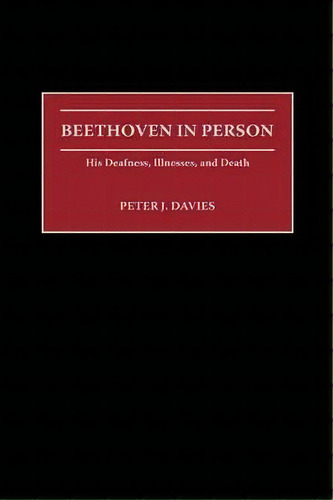 Beethoven In Person, De Peter J. Davies. Editorial Abc Clio, Tapa Dura En Inglés