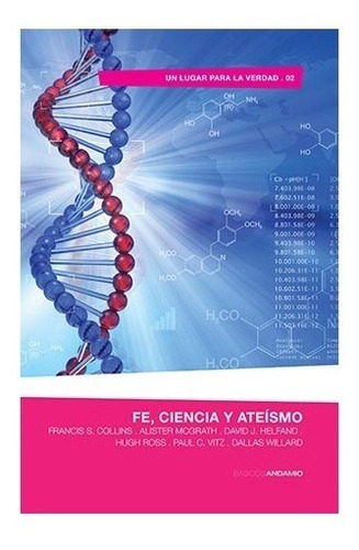 Fe, Ciencia Y Ateismo, De Collins, Mcgrath, Helfand, Ross, Vitz Y Willard., Vol. No Aplica. Editorial Andamio, Tapa Blanda En Español