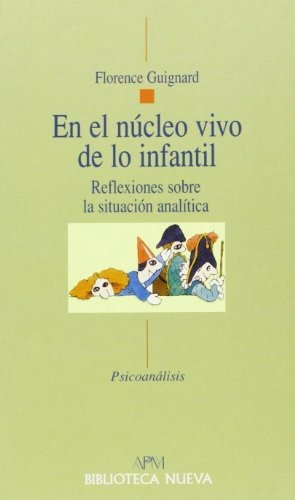 Libro En El Nucleo Vivo De Lo Infantil De Guignard Florence
