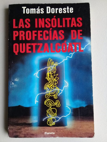 Las Insólitas Profecías De Quetzalcoatl Tomás Doreste (Usado)
