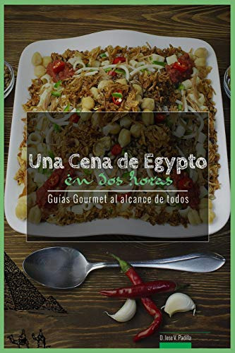 Una Cena De Egipto En Dos Horas: Guías Gourmet Para Currante